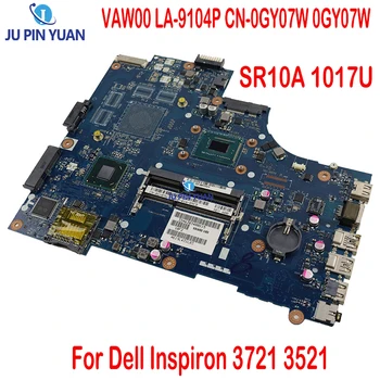 Skirtas Dell Inspiron 3721 3521 VAW00 LA-9104P KN-0GY07W 0GY07W Nešiojamas Plokštė SR10A 1017U DDR3 HD4000 Pagrindinės plokštės